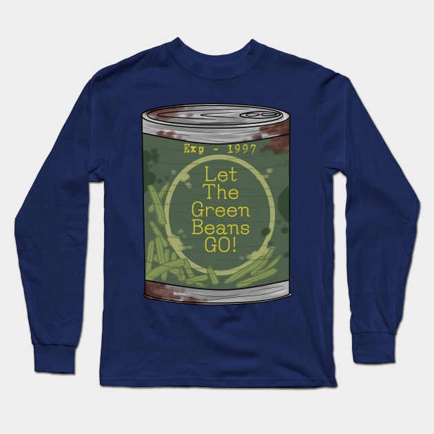 Let The Green Beans Go Long Sleeve T-Shirt by Midwest Magic Cleaning